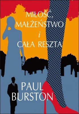 Paul Burston - Miłość małżeństwo i cała reszta