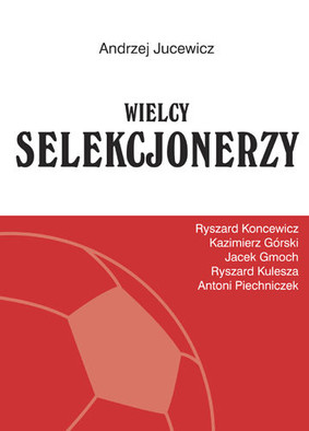 Andrzej Jucewicz - Wielcy selekcjonerzy