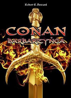 Robert E. Howard - Conan Barbarzyńca / Robert E. Howard - Conan Barbarian