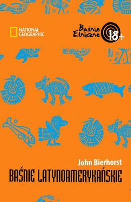 John Bierhorst - Baśnie latynoamerykańskie / John Bierhorst - Latin American Folktales