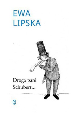 Ewa Lipska - Droga pani Schubert...