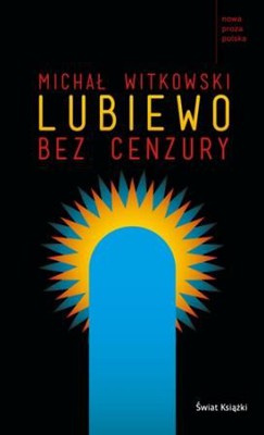 Michał Witkowski - Lubiewo bez cenzury