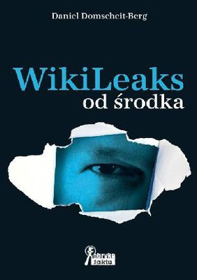 Daniel Domscheit-Berg - Wikileaks od środka