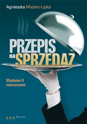 Agnieszka Maziarz-Lipka - Przepis na sprzedaż. Wydanie II rozszerzone
