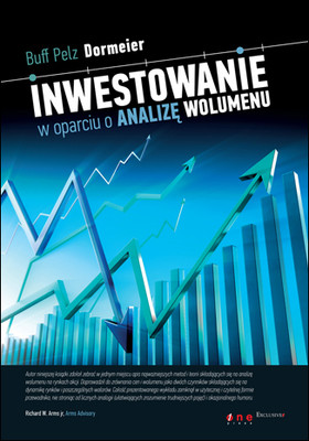 Buff Pelz Dormeier - Inwestowanie w oparciu o analizę wolumenu / Buff Pelz Dormeier - Investing with Volume Analysis: Identify, Follow, and Profit from Trends