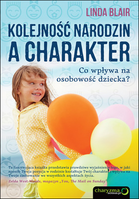 Linda Blair - Kolejność narodzin a charakter. Co kształtuje osobowość dziecka? / Linda Blair - Birth Order: What Your Position in the Family Really Tells You About Your Character