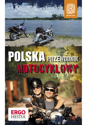 Marek Harasimiuk, Grzegorz Łabędź, Jarosław Spychała - Polska. Przewodnik motocyklowy. Wydanie 1