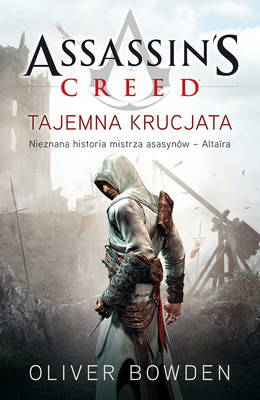 Oliver Bowden - Assassin's Creed: Tajemna krucjata / Oliver Bowden - Assassin's Creed: The Secret Crusade