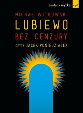 Michał Witkowski - Lubiewo bez cenzury