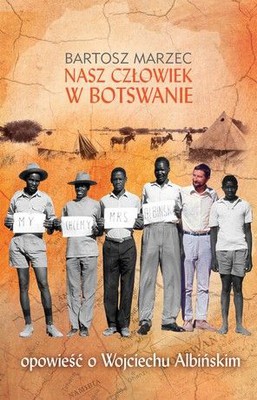 Bartosz Marzec - Nasz człowiek w Botswanie