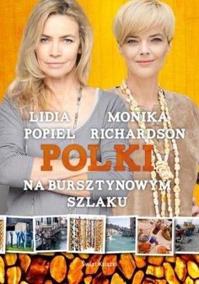 Monika Richardson, Lidia Popiel - Polki na bursztynowym szlaku
