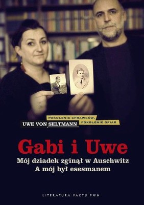 Uwe von Seltmann - Gabi i Uwe / Uwe von Seltmann - Todleben: Eine deutsch-polnische Suche nach der Vergangenheit