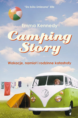 Emma Kennedy - Camping Story. Wakacje, namiot i rodzinne katastrofy