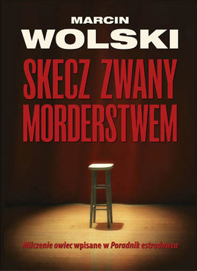 Marcin Wolski - Skecz zwany morderstwem
