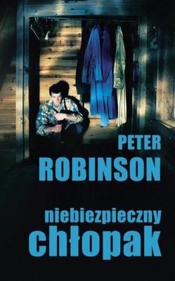 Peter Robinson - Niebezpieczny chłopak / Peter Robinson - Bad Boy
