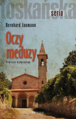 Bernhard Jaumann - Oczy meduzy / Bernhard Jaumann - Die Augen der Medusa. Ein Montesecco Roman
