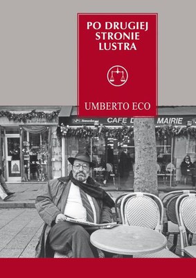 Umberto Eco - Po drugiej stronie lustra i inne eseje / Umberto Eco - Sugli Specchi E Altri Saggi