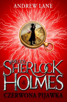 Andrew Lane - Młody Sherlock Holmes: Czerwona pijawka / Andrew Lane - Young Sherlock Holmes. Red Leech