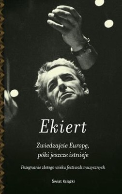 Janusz Ekiert - Zwiedzajcie Europę, póki jeszcze istnieje