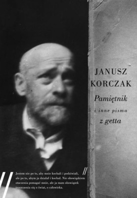 Janusz Korczak - Pamiętnik i inne pisma z getta
