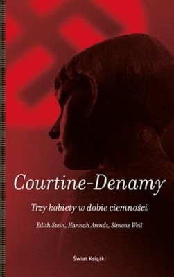 Sylvie Courtine-Denamy - Trzy kobiety w dobie ciemności