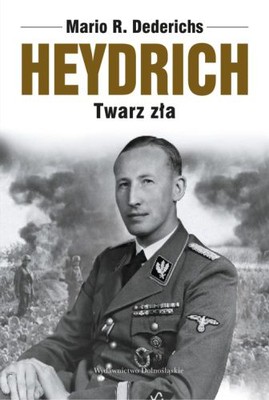 Mario Dederichs - Heydrich. Twarz zła / Mario Dederichs - Heidrich. Das Gesicht des Bösen