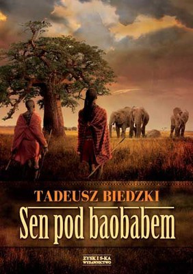 Tadeusz Biedzki - Sen pod baobabem