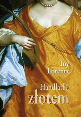Iny Lorentz - Handlarka złotem / Iny Lorentz - Das Goldhandlerin