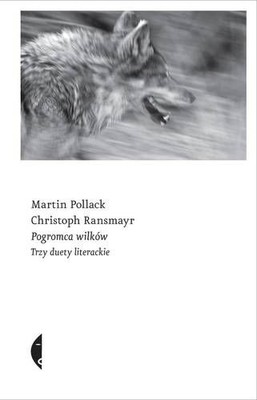 Martin Pollack, Christoph Ransmayr - Pogromca wilków