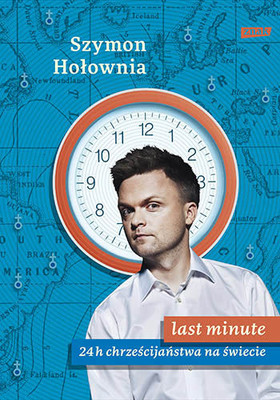 Szymon Hołownia - Last minute. 24 h chrześcijaństwa na świecie