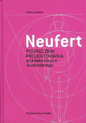 Ernst Neufert - Podręczniki projektowania architektoniczno-budowlanego
