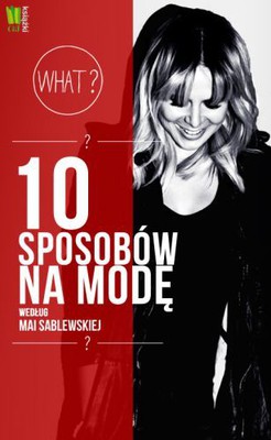 Maja Sablewska - 10 sposobów na modę