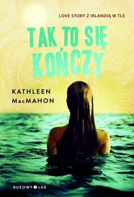 Kathleen MacMahon - Tak to się kończy / Kathleen MacMahon - This Is How It Ends