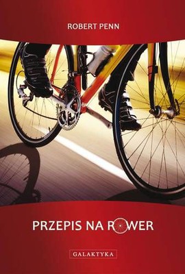 Robert Penn - Przepis na rower
