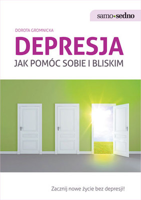 Dorota Gromnicka - Depresja. Jak pomóc sobie i innym