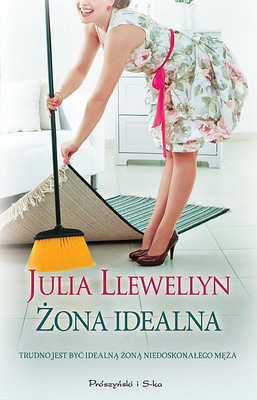 Julia Llewellyn - Żona idealna / Julia Llewellyn - The model wife