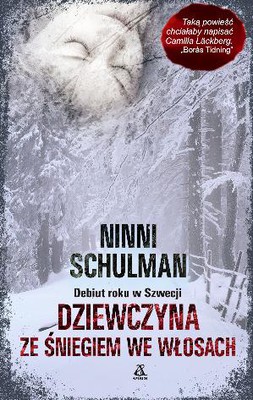 Ninni Schulman - Dziewczyna ze śniegiem we włosach / Ninni Schulman - Flickan med snö i håret