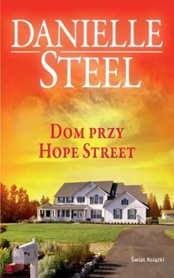 Danielle Steel - Dom przy Hope Street / Danielle Steel - The house on Hope Street