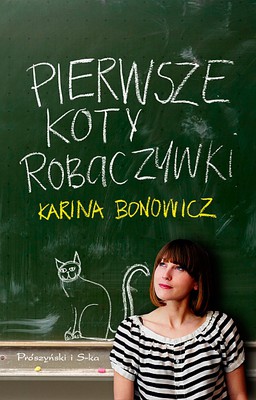 Karina Bonowicz - Pierwsze koty robaczywki