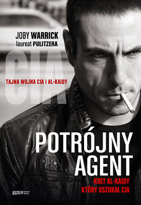 Joby Warrick - Potrójny agent. Kret Al-Kaidy, który oszukał CIA / Joby Warrick - The Triple Agent: The al-Qaeda Mole who Infiltrated the CIA
