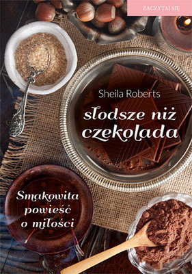 Sheila Roberts - Słodsze niż czekolada