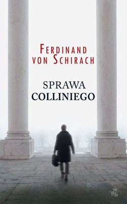 Ferdinand von Schirach - Sprawa Colliniego / Ferdinand von Schirach - Der Fall Collini
