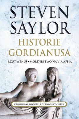 Steven Saylor - Historie Gordianusa