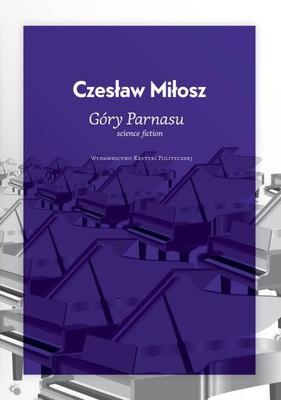 Czesław Miłosz - Góry Parnasu