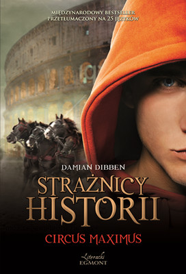 Damian Dibben - Circus Maximus. Strażnicy historii