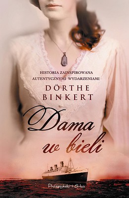 Dorthe Binkert - Dama w bieli / Dorthe Binkert - Weit übers Meer