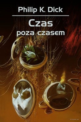 Philip K. Dick - Czas poza czasem / Philip K. Dick - Time Out of Joint