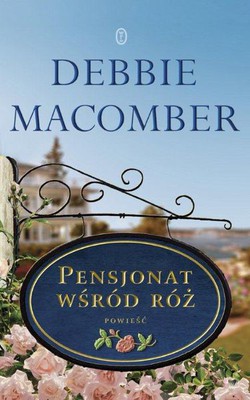 Debbie Macomber - Pensjonat wśród róż / Debbie Macomber - The Inn at Rose Harbor