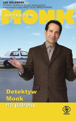 Lee Goldberg - Detektyw Monk na patrolu / Lee Goldberg - Mr. Monk on Patrol