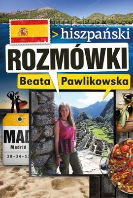 Beata Pawlikowska - Rozmówki. Hiszpański
